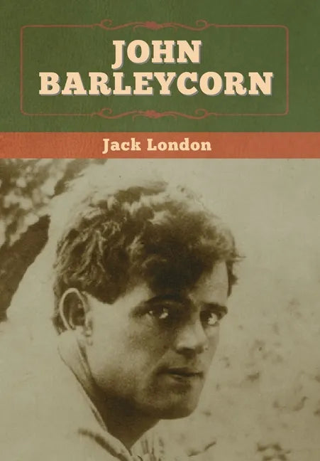 John Barleycorn - Hardcover