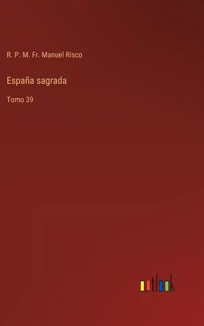 España sagrada: Tomo 39 - Hardcover