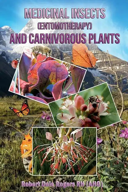 Medicinal Insects (Entomotherapy) and Carnivorous Plants - Paperback