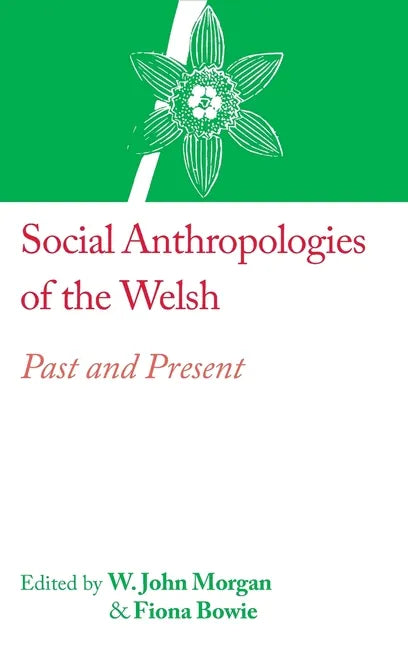 Social Anthropologies of the Welsh: Past and Present - Hardcover