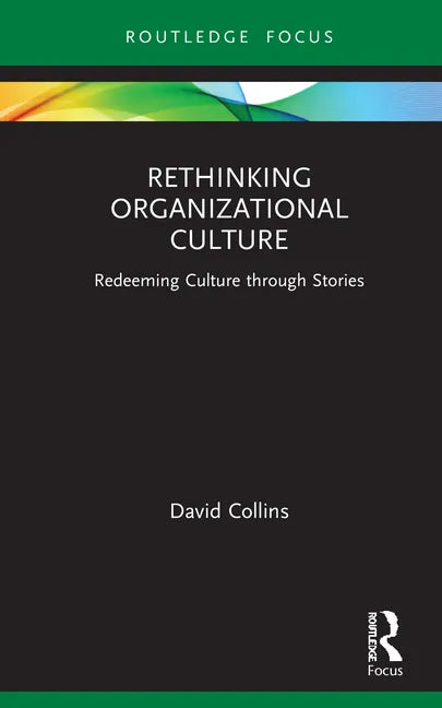 Rethinking Organizational Culture: Redeeming Culture Through Stories - Hardcover