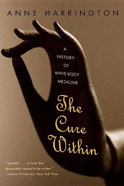 The Cure Within: A History of Mind-Body Medicine - Paperback