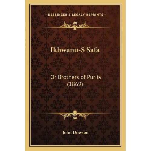 Ikhwanu-S Safa: Or Brothers of Purity (1869) - Paperback