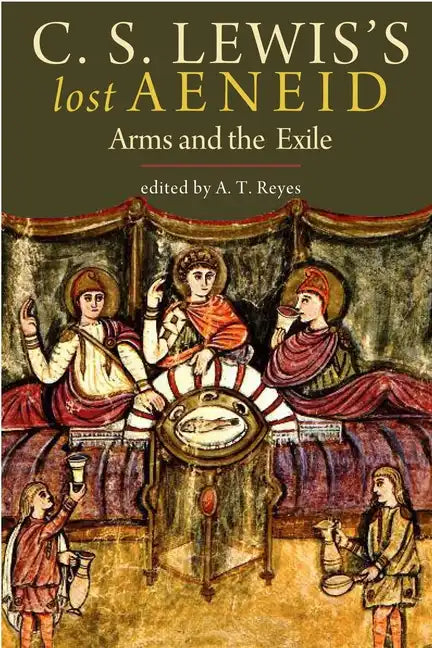 C.S. Lewis's Lost Aeneid: Arms and the Exile - Paperback