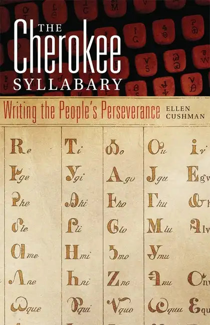 Cherokee Syllabary: Writing the People's Perseverance - Paperback