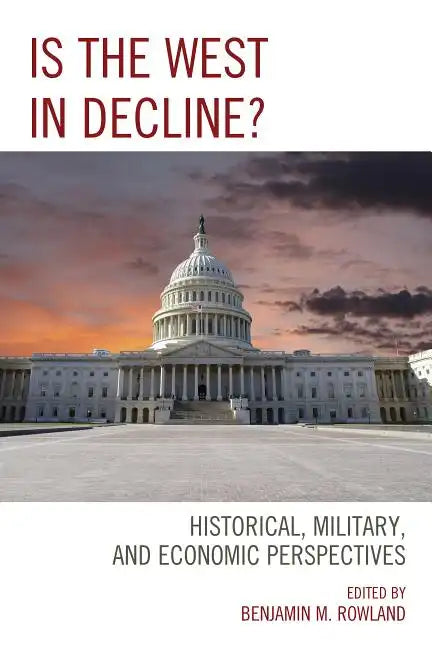Is the West in Decline?: Historical, Military, and Economic Perspectives - Paperback