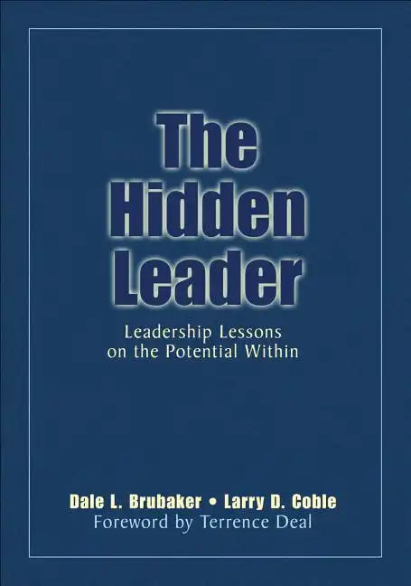 The Hidden Leader: Leadership Lessons on the Potential Within - Hardcover