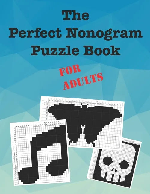 The Perfect Nonogram Puzzle Book For Adults - Paperback