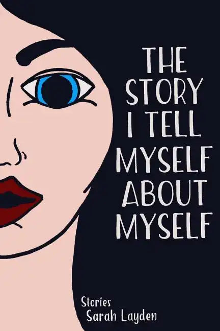 The Story I Tell Myself about Myself - Paperback