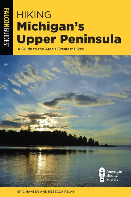 Hiking Michigan's Upper Peninsula - Paperback