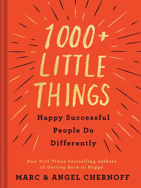 1000+ Little Things Happy Successful People Do Differently - Hardcover