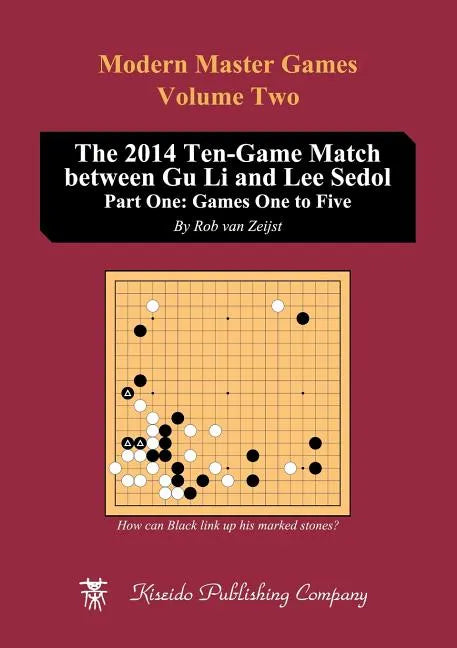 The 2014 Ten-Game Match between Gu Li and Lee Sedol: Part One: Games One to Five - Paperback