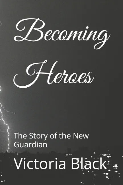 Becoming Heroes: The Story of the New Guardian - Paperback