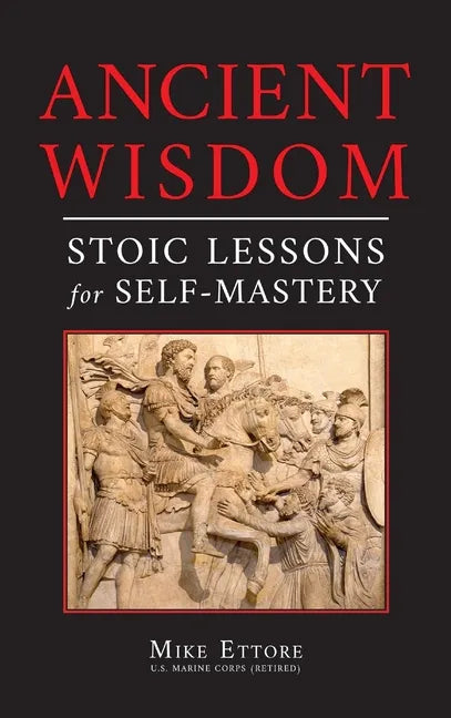 Ancient Wisdom: Stoic Lessons for Self-Mastery - Hardcover