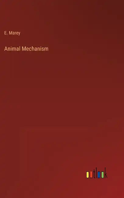 Animal Mechanism - Hardcover