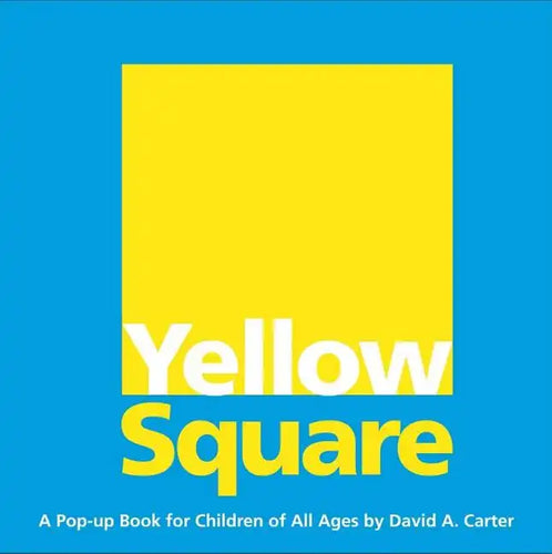 Yellow Square: A Pop-Up Book for Children of All Ages - Hardcover