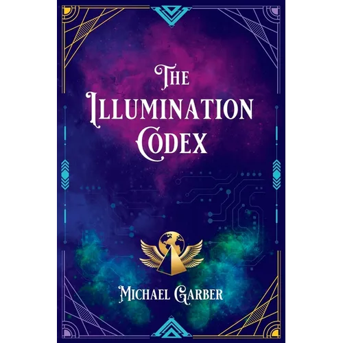 The Illumination Codex (2nd Edition): Guidance for Ascension to New Earth - Paperback
