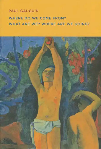 Paul Gauguin: Where Do We Come From? What Are We? Where Are We Going? - Paperback