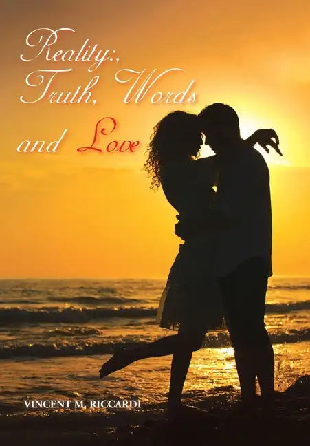 Reality: Truth, Words and Love - Hardcover