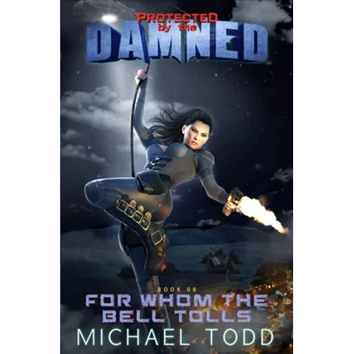 For Whom The Bell Tolls: A Supernatural Action Adventure Opera - Paperback