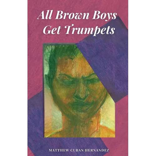 All Brown Boys Get Trumpets - Paperback