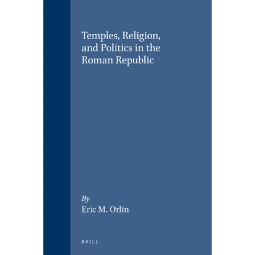Temples, Religion, and Politics in the Roman Republic - Paperback
