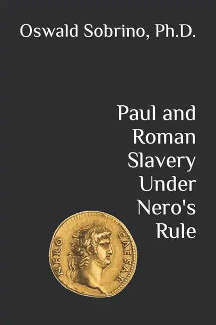 Paul and Roman Slavery Under Nero's Rule - Paperback
