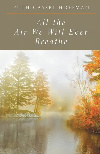 All the Air We Will Ever Breathe - Paperback