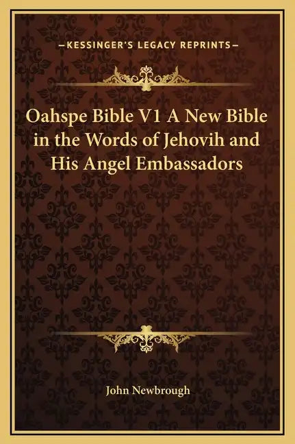 Oahspe Bible V1 a New Bible in the Words of Jehovih and His Angel Embassadors - Hardcover