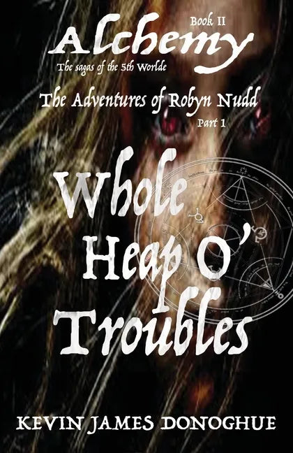 Whole Heap O' Trouble: The Adventures of Robyn Nudd Part I - Paperback