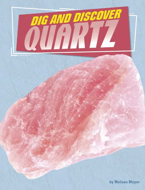 Dig and Discover Quartz - Hardcover