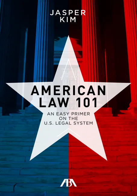 American Law 101: An Easy Primer on the U.S. Legal System - Paperback