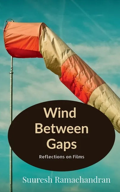 Wind Between Gaps: Reflections on Films - Paperback