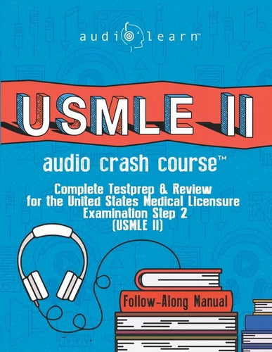 USMLE 2 Audio Crash Course: Complete Test Prep and Review for the United States Medical Licensure Examination Step 2 (USMLE II) - Paperback