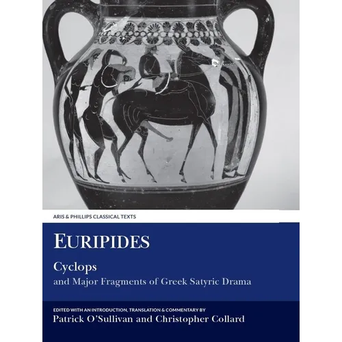 Euripides: Cyclops and Major Fragments of Greek Satyric Drama - Paperback