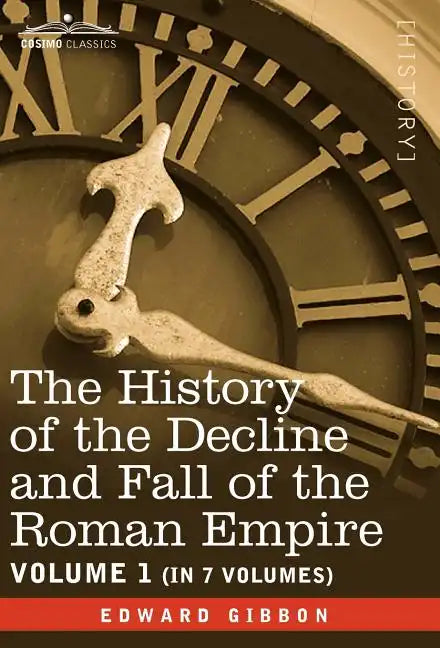 The History of the Decline and Fall of the Roman Empire, Vol. I - Hardcover