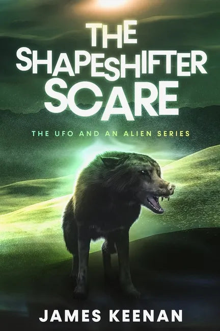 The Shapeshifter Scare: The UFO and an Alien Series - Paperback