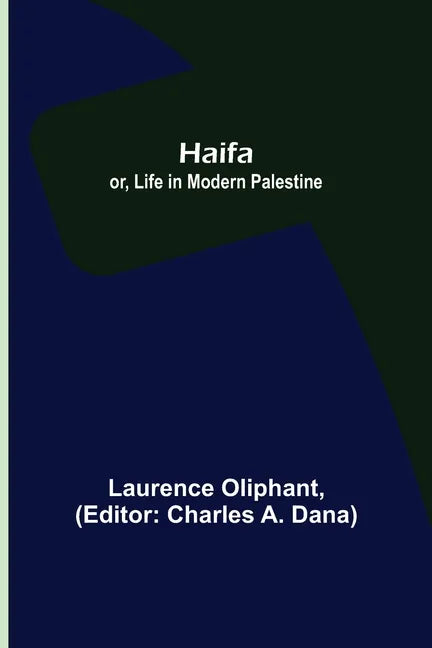Haifa; or, Life in modern Palestine - Paperback
