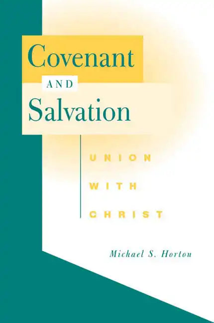 Covenant and Salvation: Union with Christ - Paperback