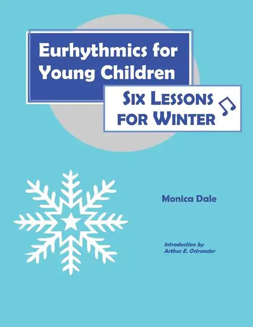 Eurhythmics for Young Children: Six Lessons for Winter - Paperback