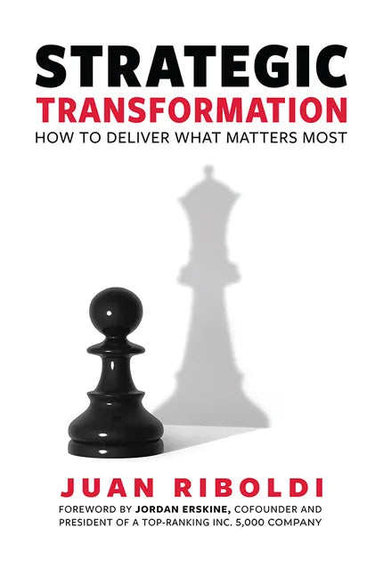 Strategic Transformation: How to Deliver What Matters Most - Hardcover