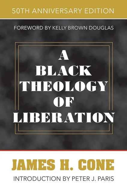 A Black Theology of Liberation: 50th Anniversary Edition - Paperback