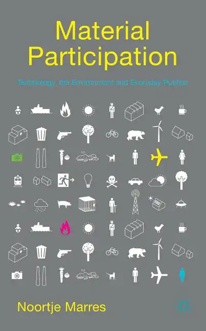 Material Participation: Technology, the Environment and Everyday Publics - Paperback