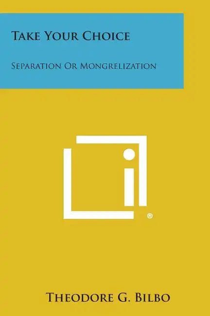 Take Your Choice: Separation Or Mongrelization - Paperback