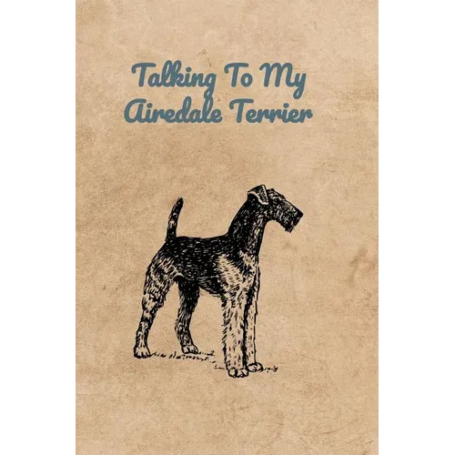 Talking To My Airedale Terrier - Paperback