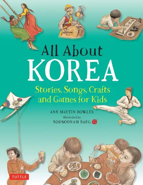 All about Korea: Stories, Songs, Crafts and Games for Kids - Hardcover