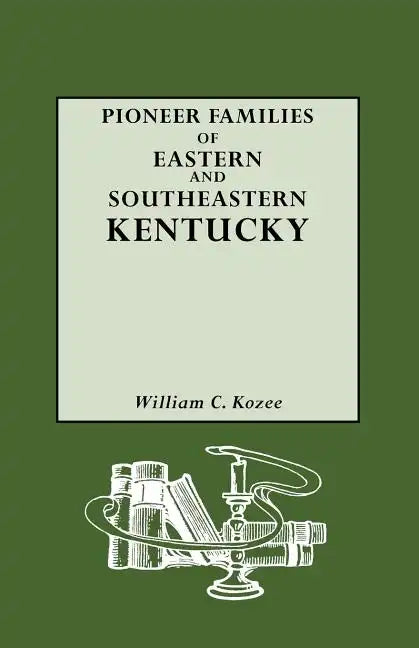 Pioneer Families of Eastern and Southeastern Kentucky - Paperback
