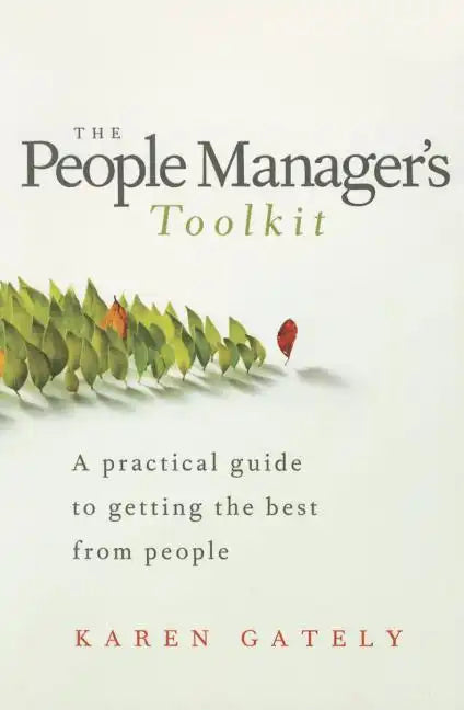 The People Manager's Tool Kit: A Practical Guide to Getting the Best from People - Paperback