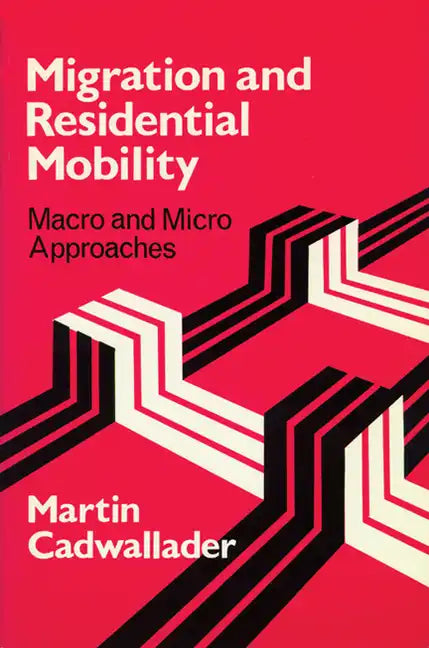 Migration and Residential Mobility: Macro and Micro Approaches - Paperback