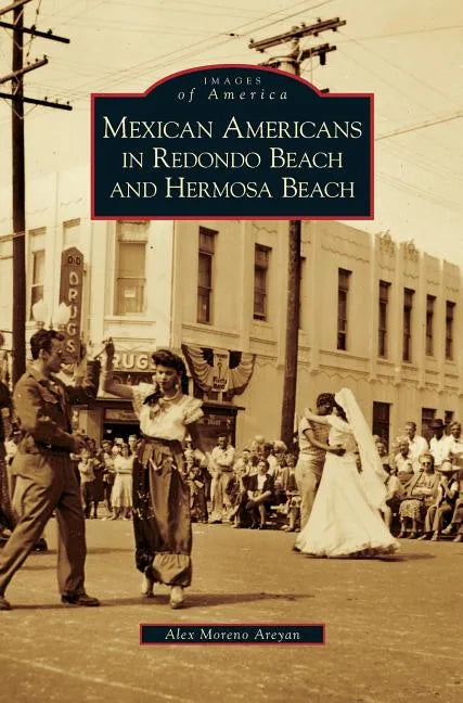 Mexican Americans in Redondo Beach and Hermosa Beach - Hardcover